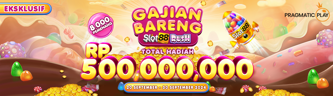 EVENT PRAGMATIC PLAY - GAJIAN BARENG SLOT88 RUSH