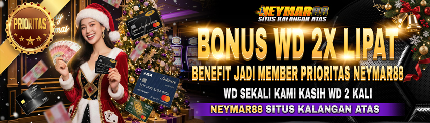 BONUS WITHDRAW KHUSUS MEMBER PRIORITAS HANYA DI NEYMAR88