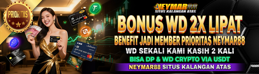 BONUS WITHDRAW KHUSUS MEMBER PRIORITAS HANYA DI NEYMAR88