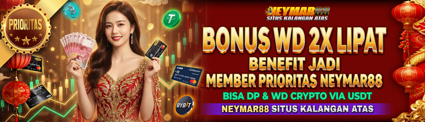 BONUS WITHDRAW KHUSUS MEMBER PRIORITAS HANYA DI NEYMAR88