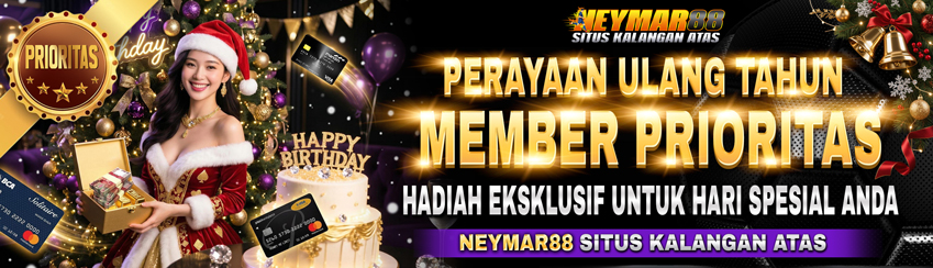 KADO SPESIAL ULANG TAHUN UNTUK MEMBER PRIORITAS HANYA DI NEYMAR88