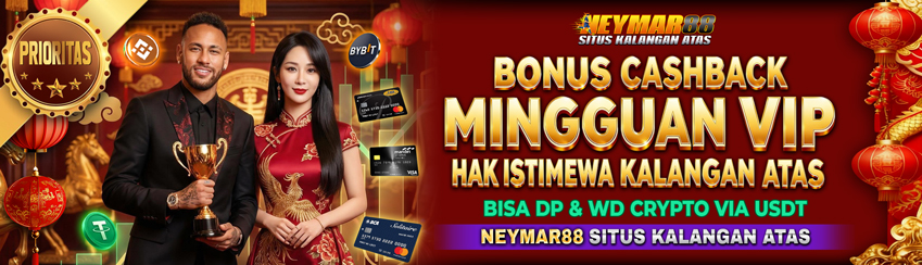 CASHBACK MINGGUAN PRIORITAS TANPA BATAS HANYA DI NEYMAR88