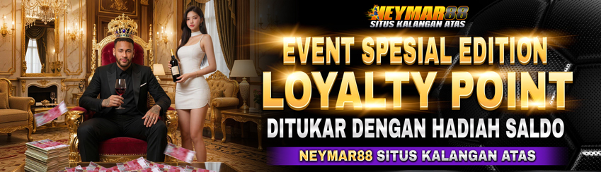 SPECIAL REWARD POIN LOYALTI BISA TUKAR CREDIT NEYMAR88
