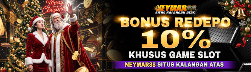 BONUS REDEPO 10% SLOT NEYMAR88
