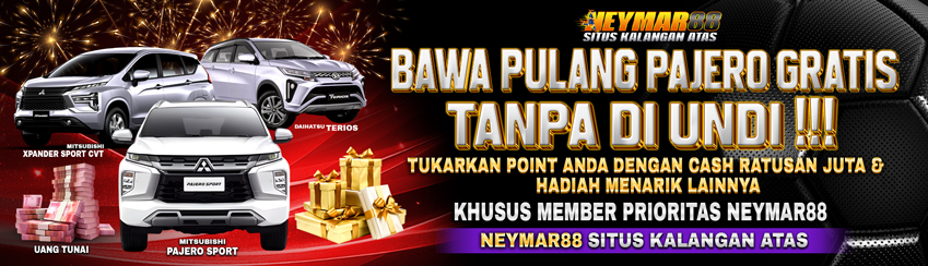 BAWA PULANG PAJERO GRATIS DARI NEYMAR88, TANPA DI UNDI !!!