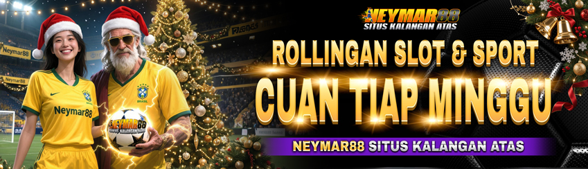 SPORT & SLOT FULL BONUS ROLLINGAN MINGGUAN NEYMAR88
