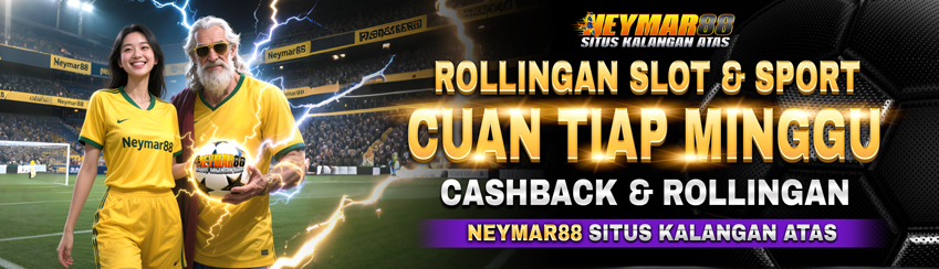 SPORT & SLOT FULL BONUS ROLLINGAN MINGGUAN NEYMAR88