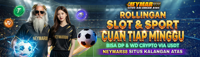 SPORT & SLOT FULL BONUS ROLLINGAN MINGGUAN NEYMAR88