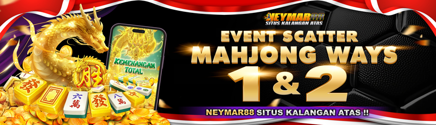 EVENT SCATTER MAHJONG WAYS 1 & 2 NEYMAR88