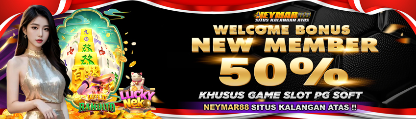 WELCOME BONUS NEW MEMBER 50% - PG SOFT NEYMAR88