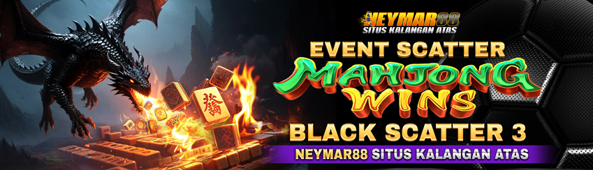 EVENT SCATTER MAHJONG WINS BLACKSCATTER 3 NEYMAR88