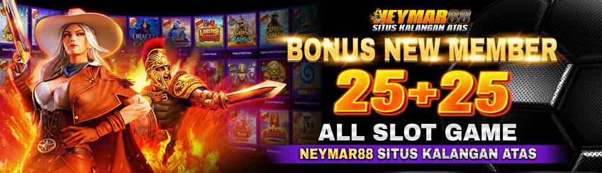 PROMO BONUS NEW MEMBER 25 + 25 ALL SLOT GAME NEYMAR88